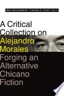 A Critical Collection on Alejandro Morales