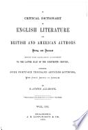 a critical dictionary of english literature and  british and american authors