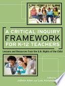 A Critical Inquiry Framework for K-12 Teachers