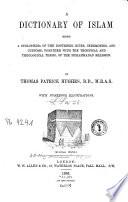A Dictionary of Islam Being a Cyclopaedia of the Doctrines