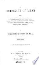A Dictionary of Islam Being a Cyclopaedia of the Doctrines, Rites, Ceremonies (etc.)