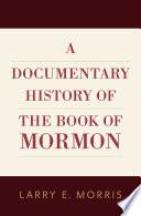 A Documentary History of the Book of Mormon