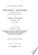 A Genealogical History of Henry Adams, of Braintree, Mass., and His Descendants