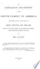 A Genealogy and History of the Chute Family in America
