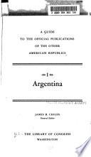 A Guide to the Official Publications of the Other American Republics: Argentina