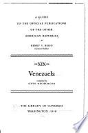 A Guide to the Official Publications of the Other American Republics: Venezuela, comp. by O. Neuburger