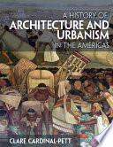 A History of Architecture and Urbanism in the Americas