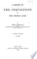 A History of the Inquisition of the Middle Ages