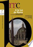 A la luz de Roma. Santos y santidad en el barroco iberoamericano. Volumen III. Tierra de santidad