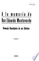 A la memoria de don Eduardo Monteverde