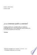 A la vivienda quién la ronda?: Compilación de las principales normas, jurisprudencia y estudios relacionados con la financiación de vivienda, anexos