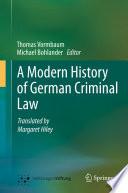 A Modern History of German Criminal Law