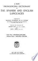 A new pronouncing dictionary of the Spanish and English languages: Spanish-English