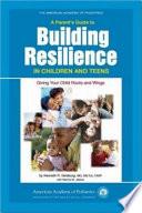 A Parent's Guide to Building Resilience in Children and Teens