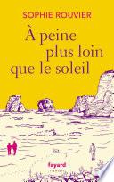A peine plus loin que le soleil