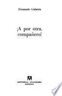 A por otra, compañero!