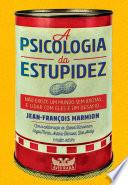 A psicologia da estupidez