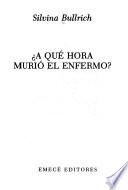 A qué hora murió el enfermo?