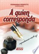 A quién corresponda