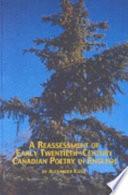 A Reassessment of Early Twentieth Century Canadian Poetry in English