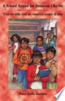 A School Named for Someone Like Me / Una escuela con un nombre como el mío