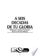 A seis décadas de tu gloria