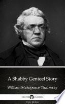 A Shabby Genteel Story by William Makepeace Thackeray - Delphi Classics (Illustrated)