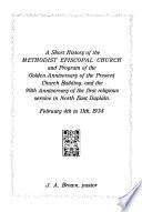 A Short History of the Methodist Episcopal Church and Program of the Golden Anniversary of the Present Church Building, and the 90th Anniversary of the First Religious Service in North East Duplain