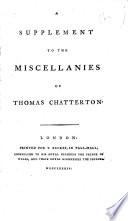 A supplement to the Miscellanies of Thomas Chatterton