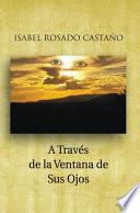 A Través De La Ventana De Sus Ojos