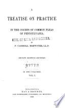 A Treatise on Practice in the Courts of Common Pleas of Pennsylvania