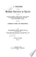 A Treatise on the Modern Practice in Equity in the State and Federal Courts of the United States