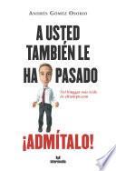 A usted también le ha pasado ¡Admítalo!