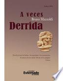 A veces Derrida