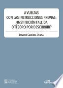 A vueltas con las instrucciones previas: ¿institución fallida o tesoro por descubrir?.