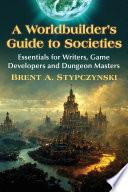 A Worldbuilder's Guide to Societies