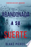 Abandonada a su suerte (Un misterio de Adele Sharp - Libro dieciséis)