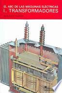 ABC de Las Maquinas Electricas - 1 Transformadores