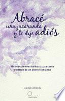 Abracé una jacaranda y te dije adiós