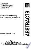 Abstracts of the Annual Meeting -- American Anthropological Association