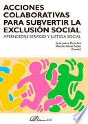 Acciones colaborativas para subvertir la exclusión social: aprendizaje servicio y justicia social