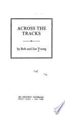 Across the Tracks