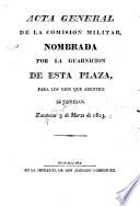 Acta general de la comision militar, nombrada por la guarnicion de esta plaza, para los usos que adentro se expresan. Zacatecas 3 de Marzo de 1823. [Signed by José Antonio de Saldaña, as President of the Commission.]
