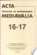 Acta historica et archaeologica mediaevalia 16-17