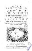 Acta sanctorum ordinis S. Benedicti in saeculorum classes distributa. Saeculum 1. [-6.] ... Collegit domnus Lucas d'Achery congregationis S. Mauri monachus ac cum eo edidit d. Joannes Mabillon - Lutetiae Parisiorum apud Ludovicum Billaine, in Palatio Regio, 1668-1701