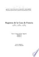 Acta vectigalia Regni Navarrae: v. 1. Registros de la Casa de Francia, 1280, 1282, 1283