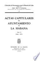 Actas capitulares del Ayuntamiento de la Habana ...