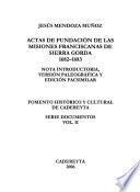 Actas de fundación de las misiones franciscanas de Sierra Gorda 1682-1683, nota introductoria, versión paleográfica y edición facsimilar