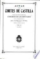 Actas de las Cortes de Castilla, publicadas por acuerdo del Congreso de los Diputados con la colaboración de la Real Academia de la Historia