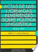 Actas de las I Jornadas almerienses sobre política lingüística